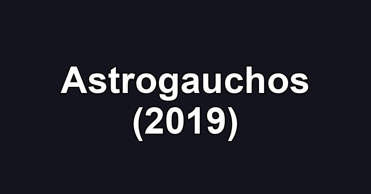 Astrogauchos (2019)