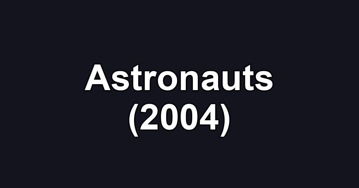 Astronauts (2004)