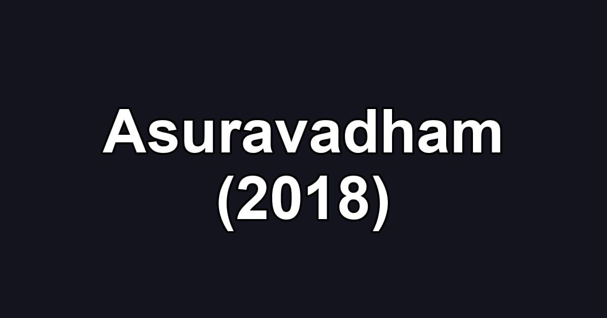 Asuravadham (2018)