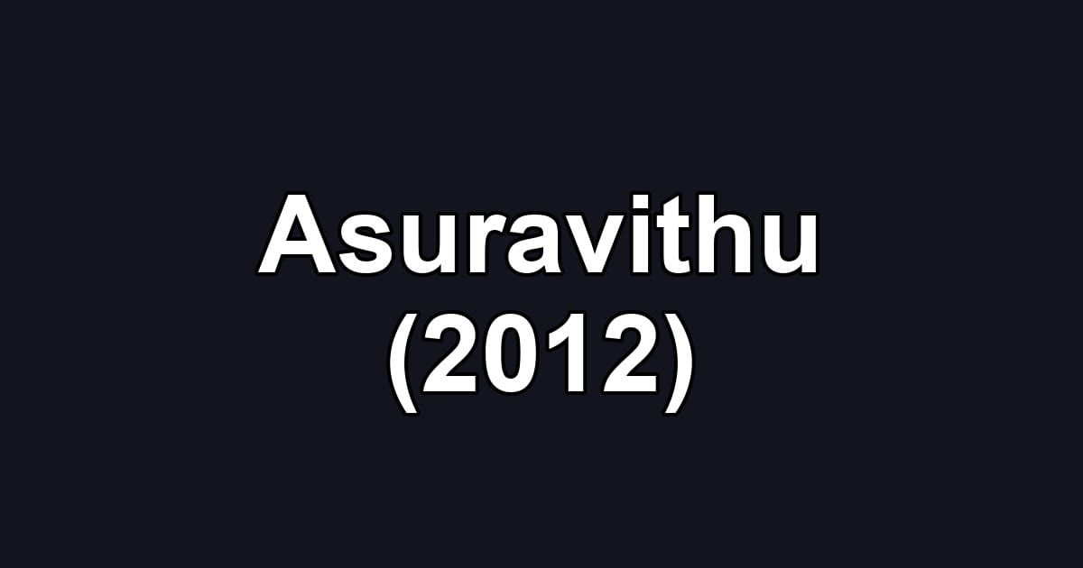 Asuravithu (2012)