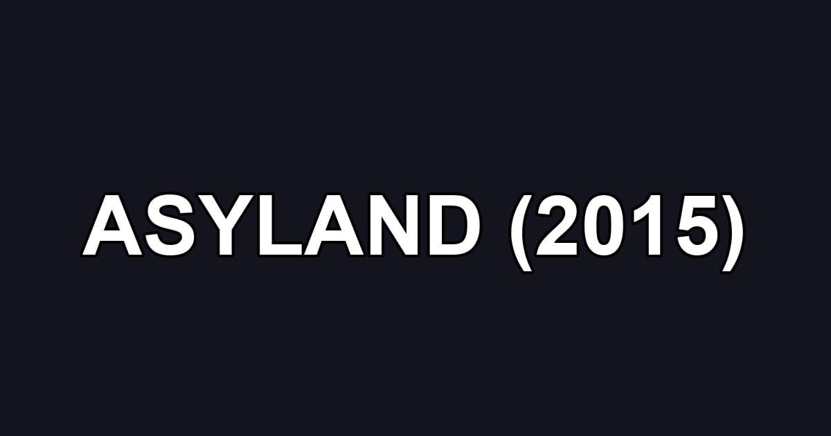 ASYLAND (2015)