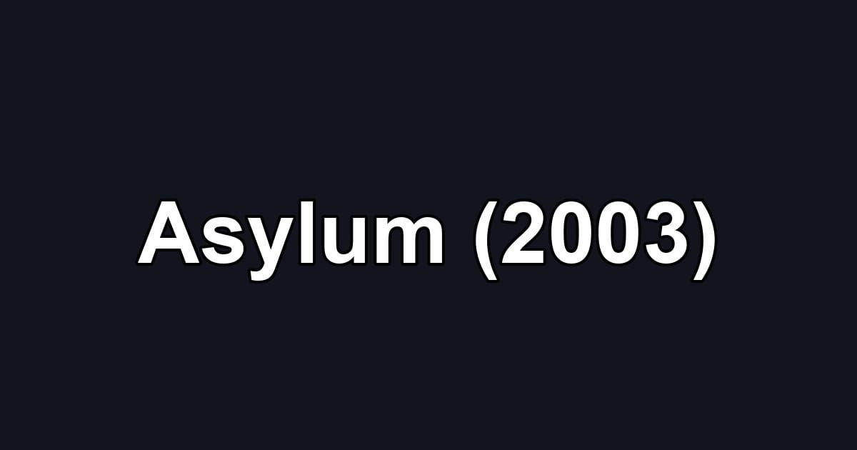 Asylum (2003)