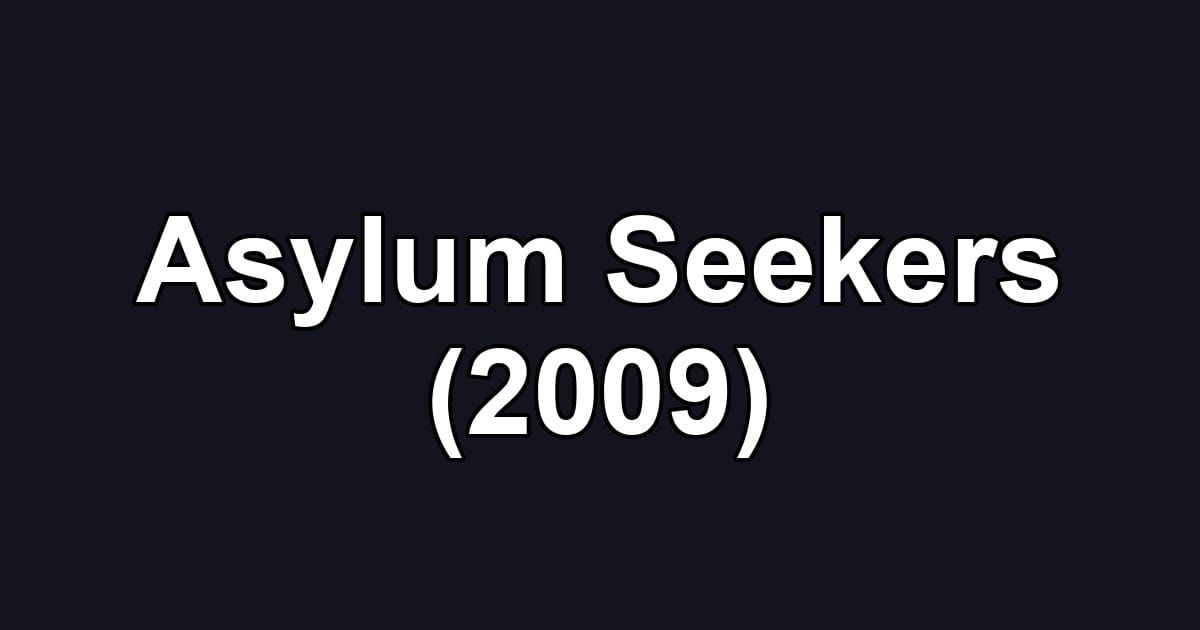 Asylum Seekers (2009)