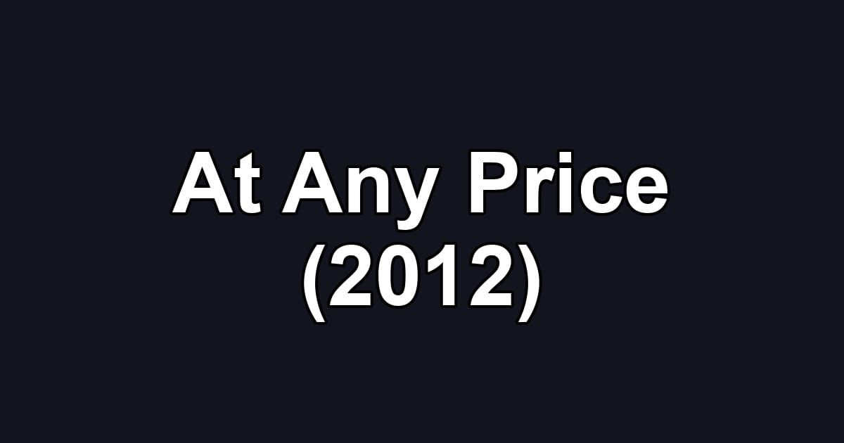 At Any Price (2012)