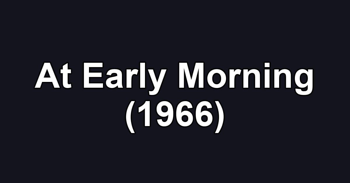 At Early Morning (1966)