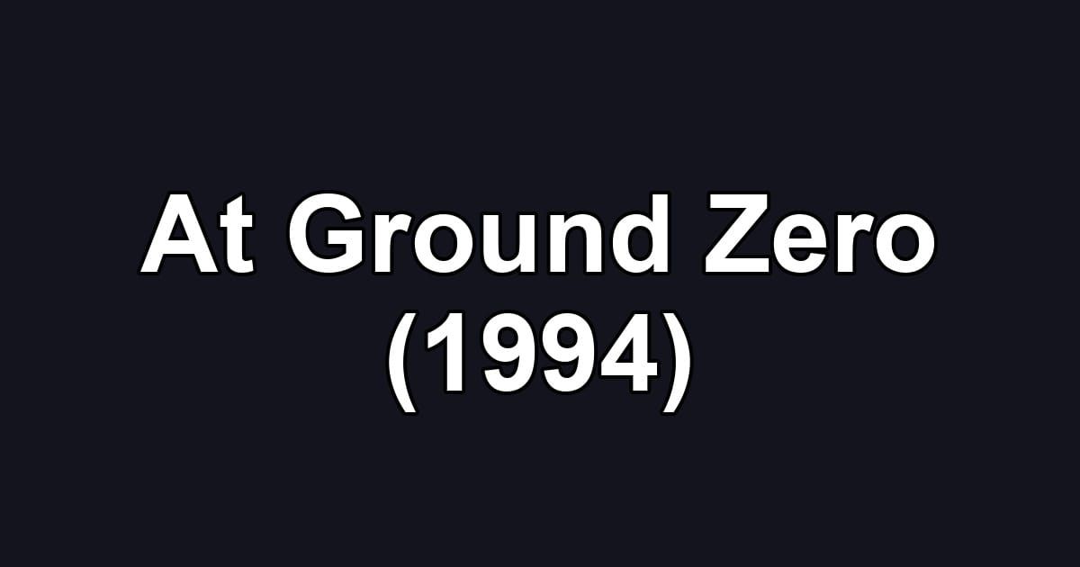 At Ground Zero (1994)