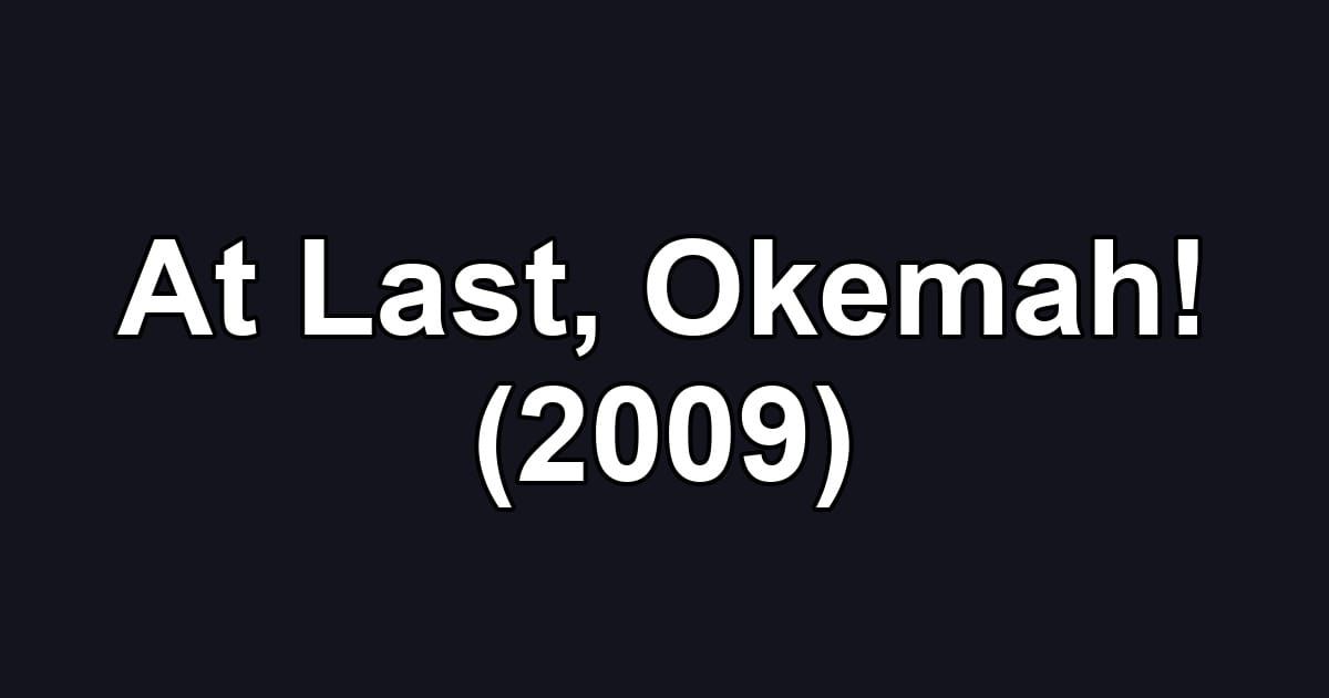 At Last, Okemah! (2009)