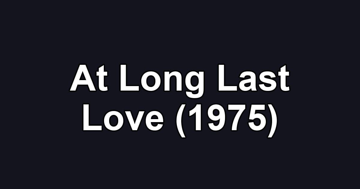 At Long Last Love (1975)