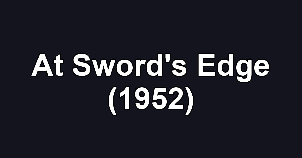 At Sword's Edge (1952)