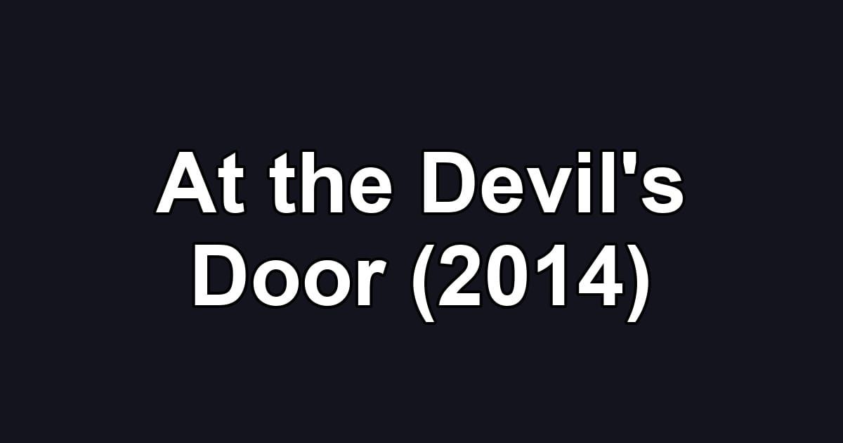 At the Devil's Door (2014)