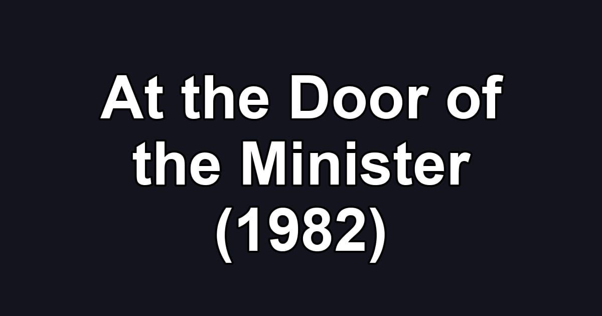 At the Door of the Minister (1982)