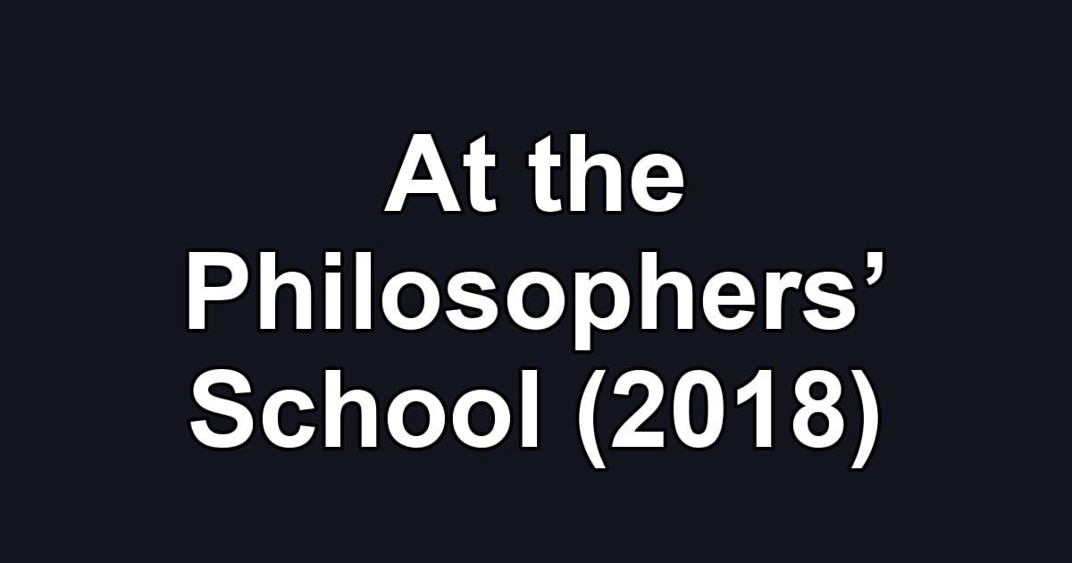 At the Philosophers’ School (2018)
