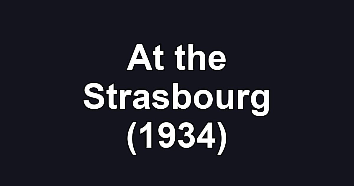 At the Strasbourg (1934)