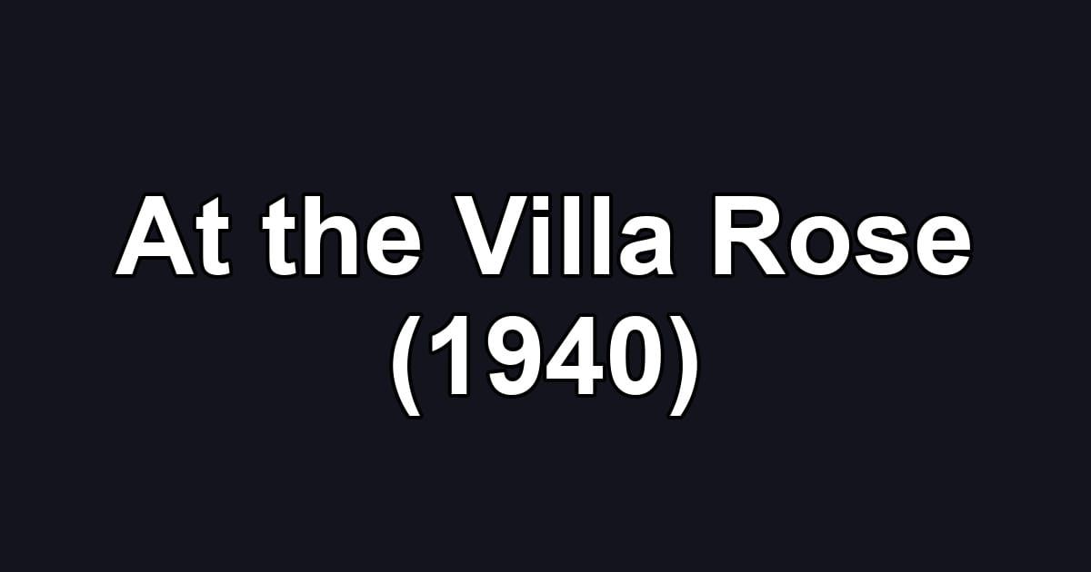 At the Villa Rose (1940)