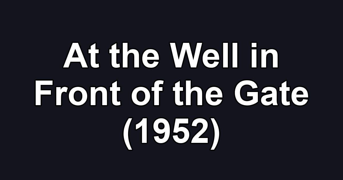 At the Well in Front of the Gate (1952)