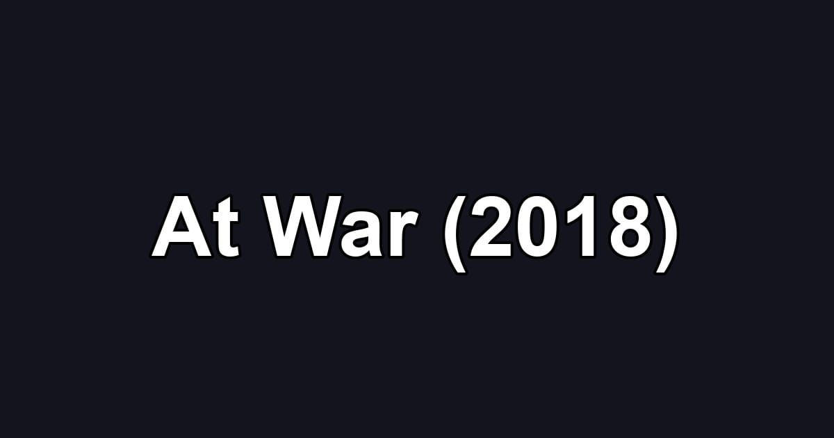 At War (2018)