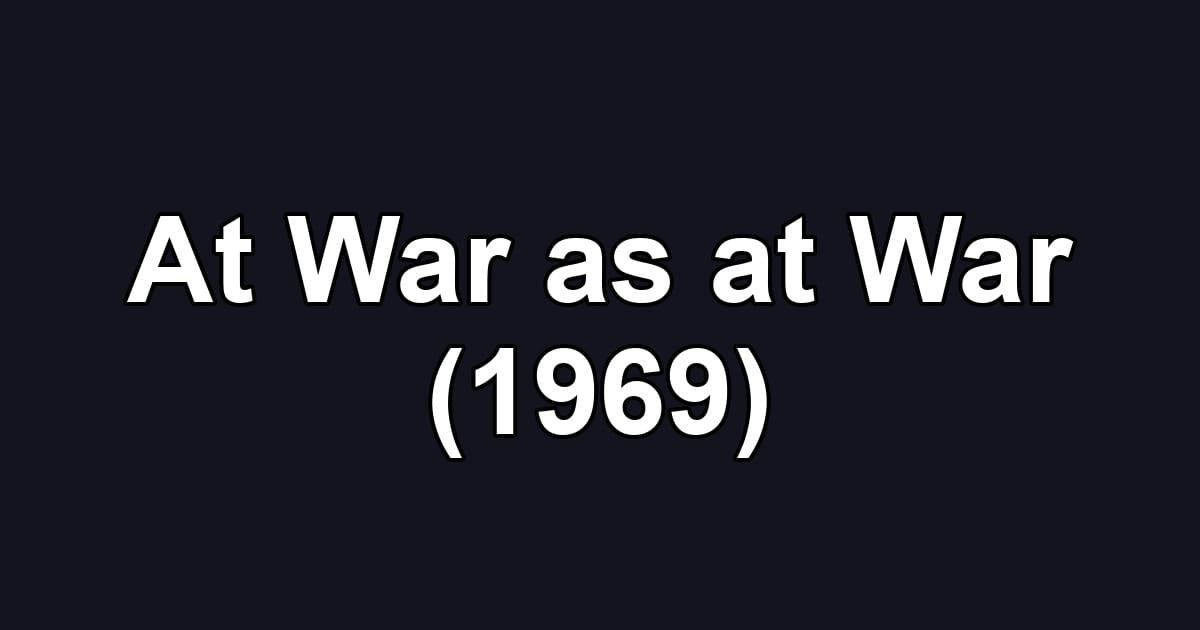 At War as at War (1969)