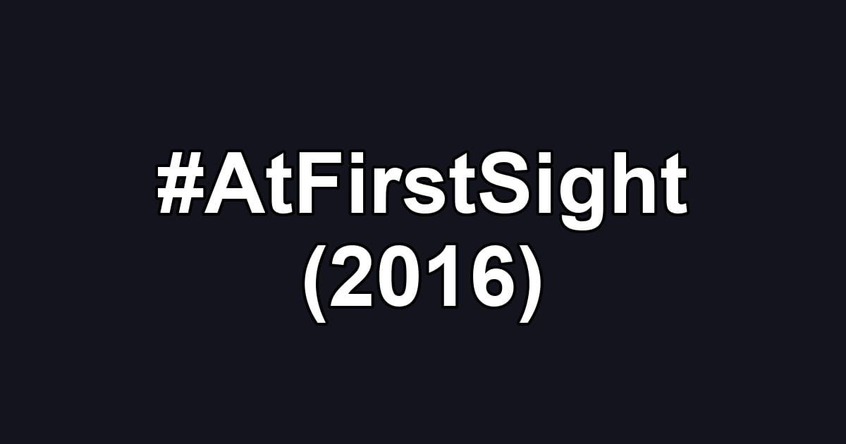 #AtFirstSight (2016)