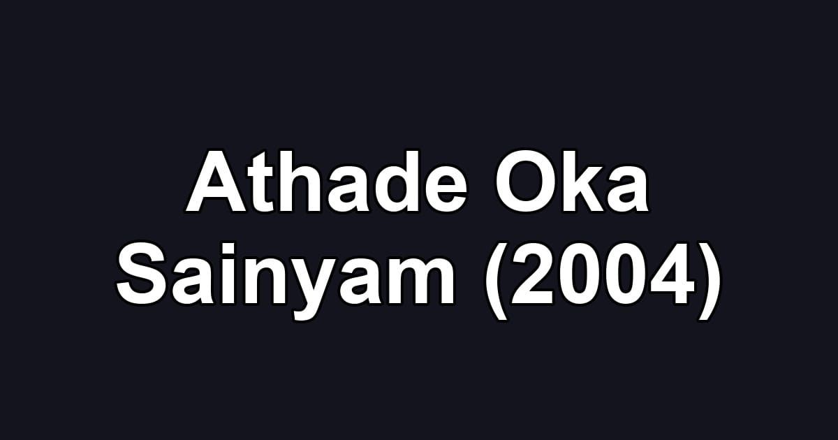 Athade Oka Sainyam (2004)