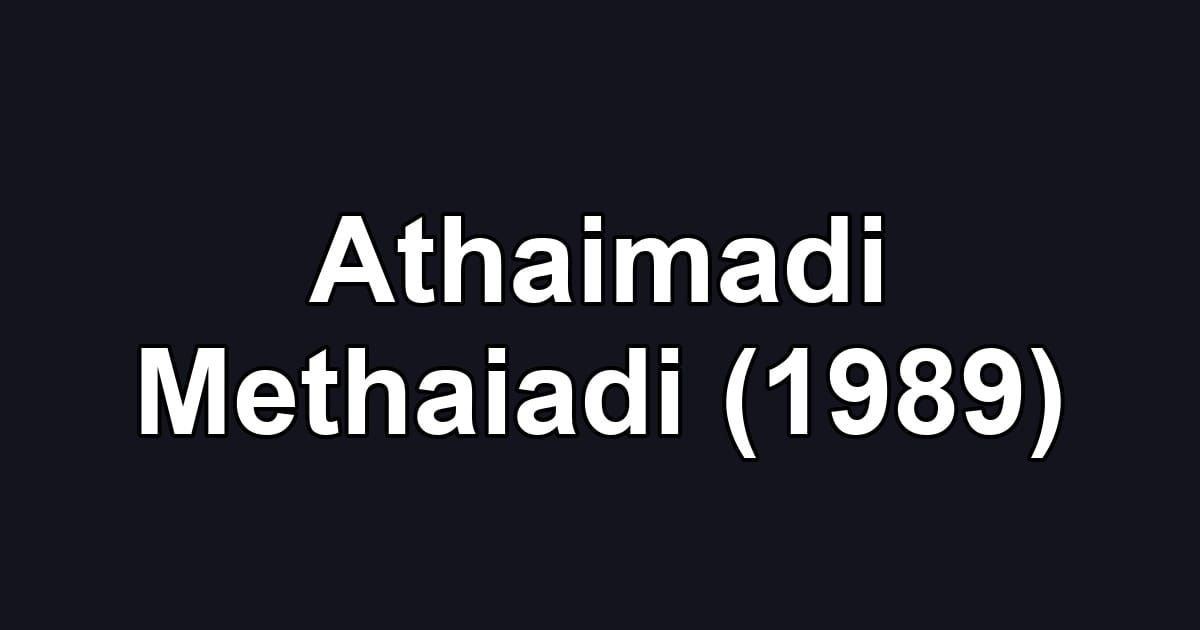 Athaimadi Methaiadi (1989)