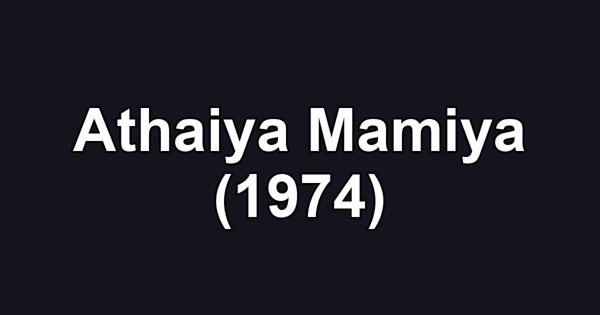 Athaiya Mamiya (1974)