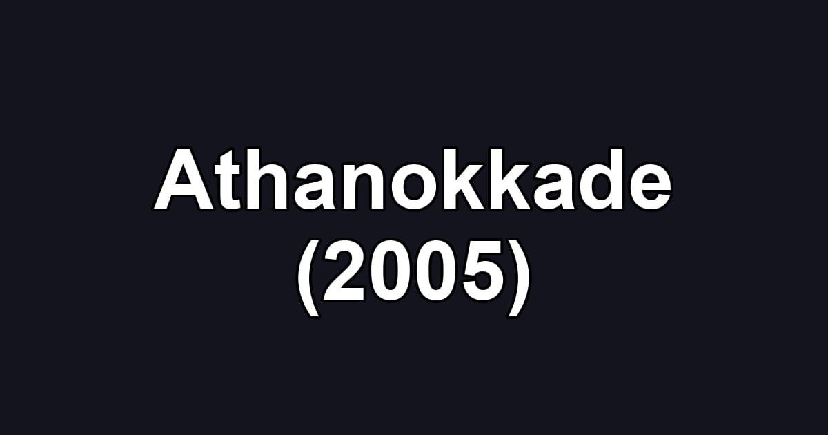 Athanokkade (2005)