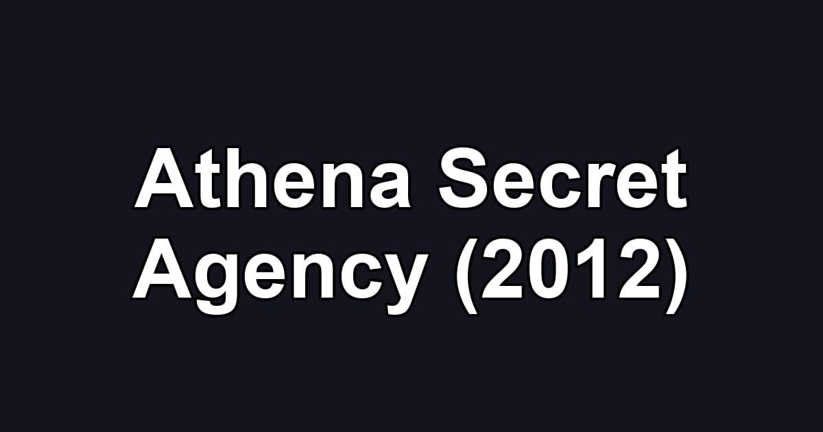 Athena Secret Agency (2012)