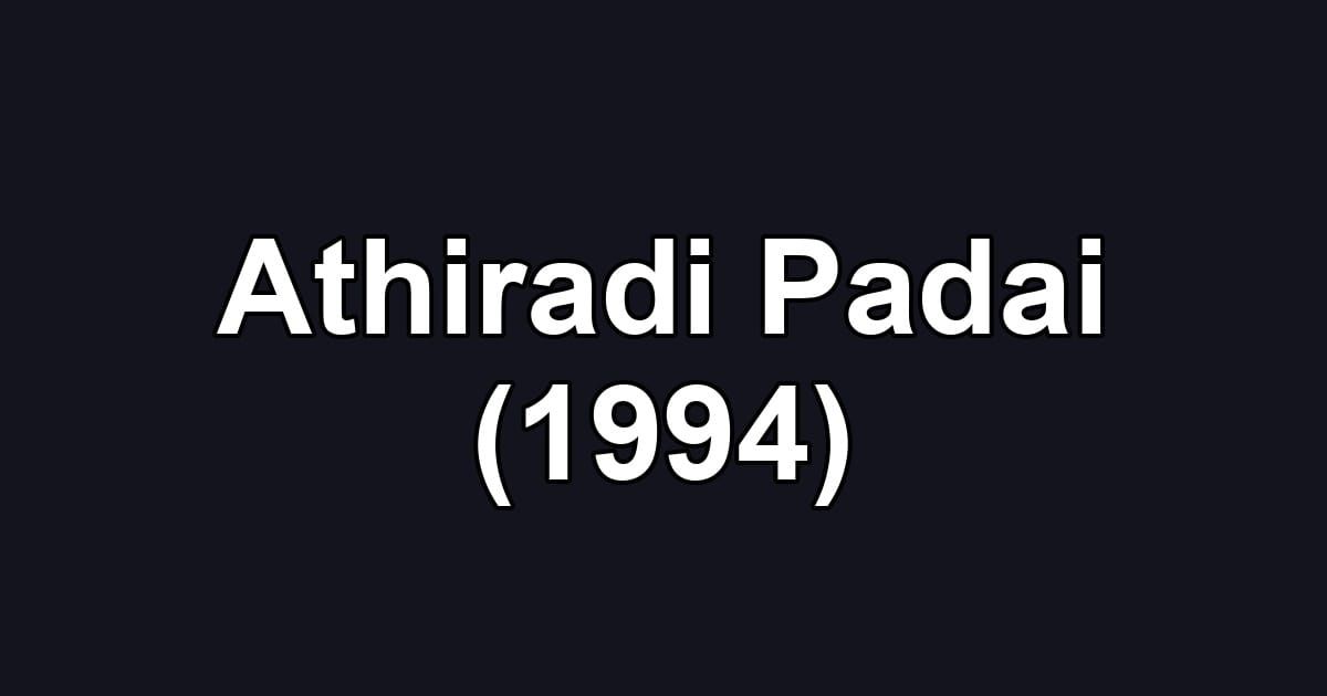 Athiradi Padai (1994)