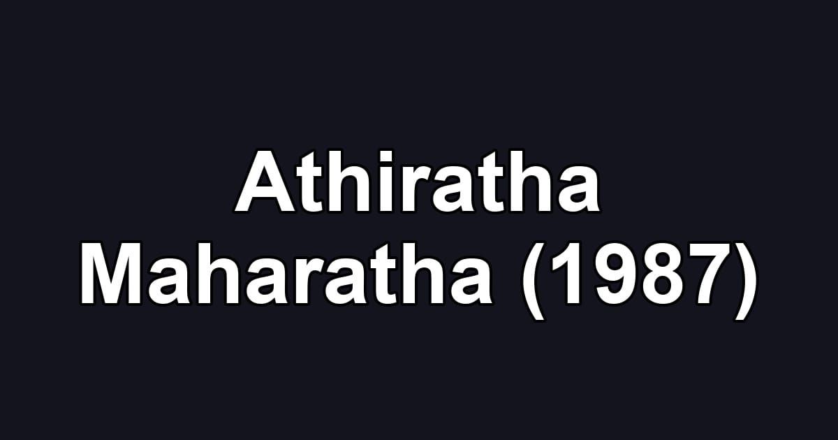 Athiratha Maharatha (1987)