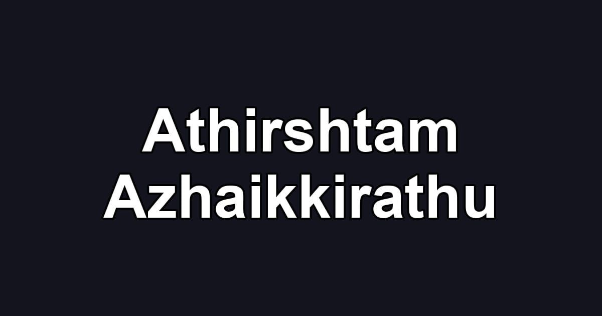 Athirshtam Azhaikkirathu