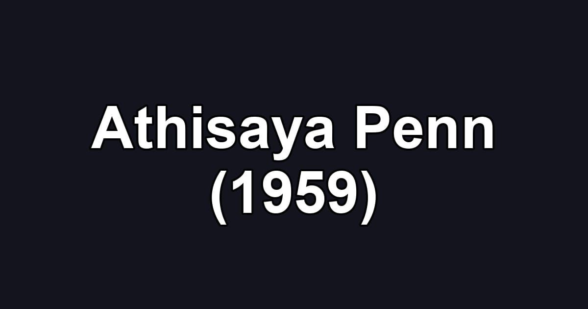 Athisaya Penn (1959)
