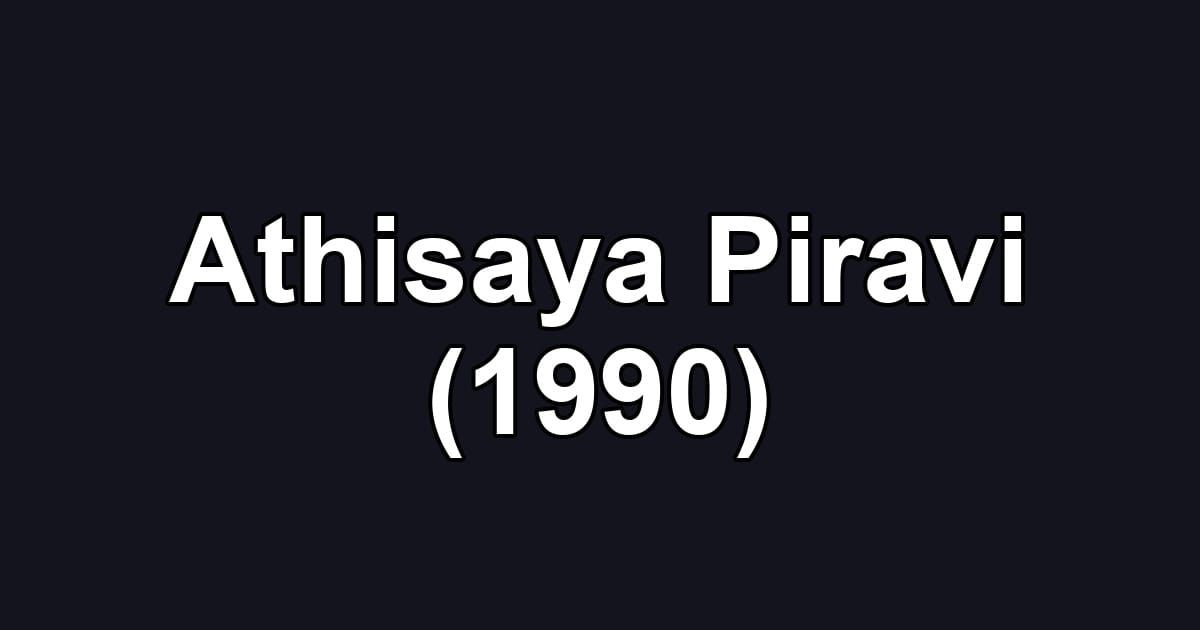 Athisaya Piravi (1990)