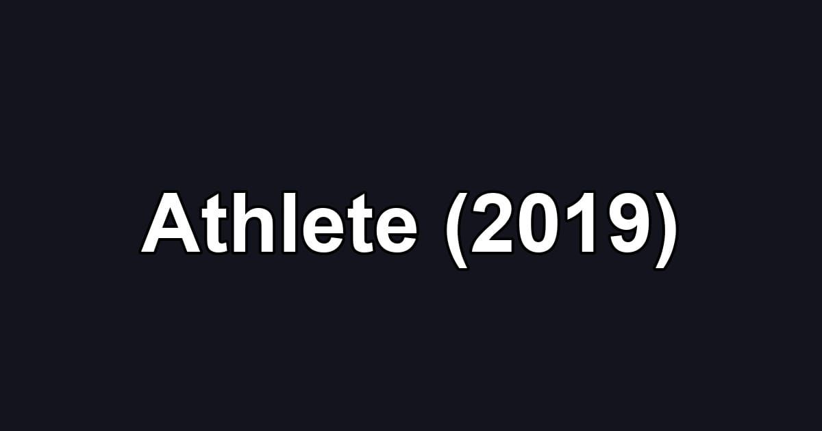 Athlete (2019)
