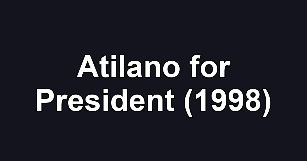 Atilano for President (1998)