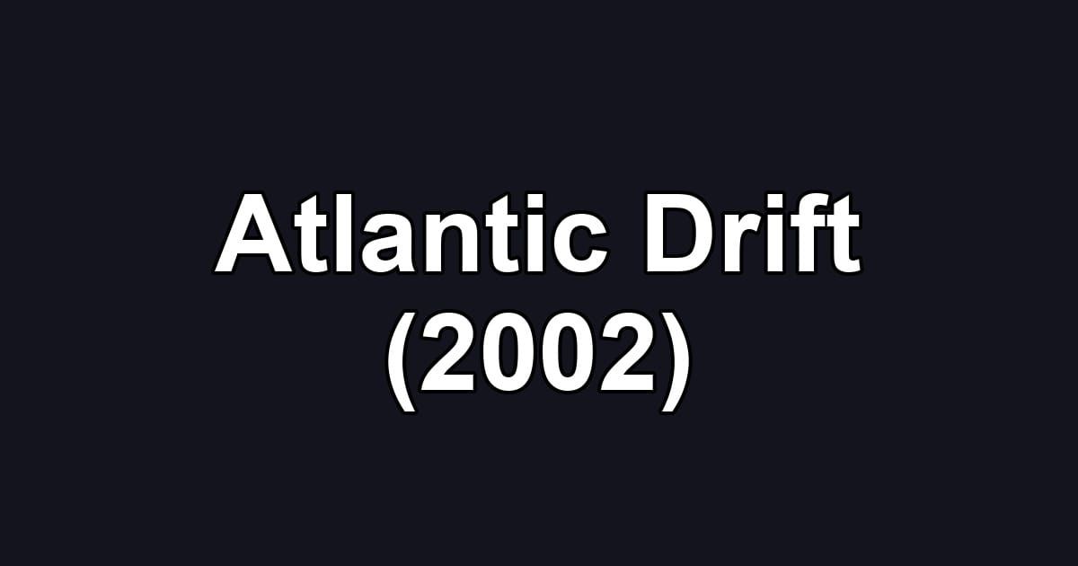 Atlantic Drift (2002)