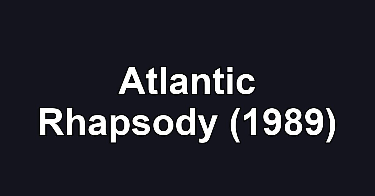 Atlantic Rhapsody (1989)