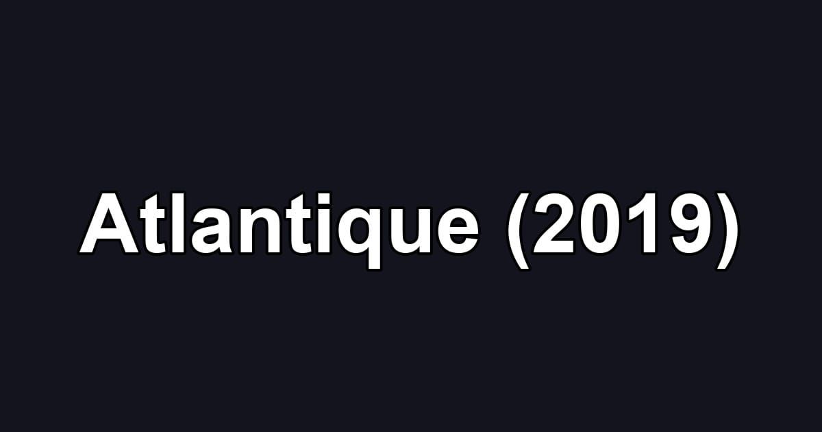 Atlantique (2019)