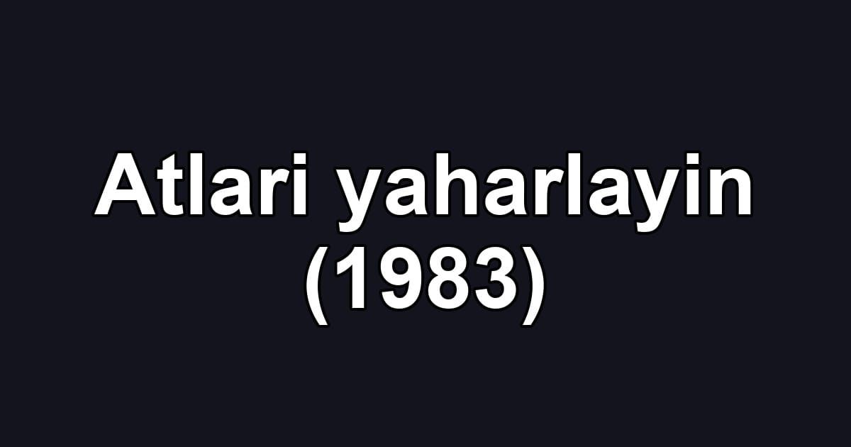 Atlari yaharlayin (1983)