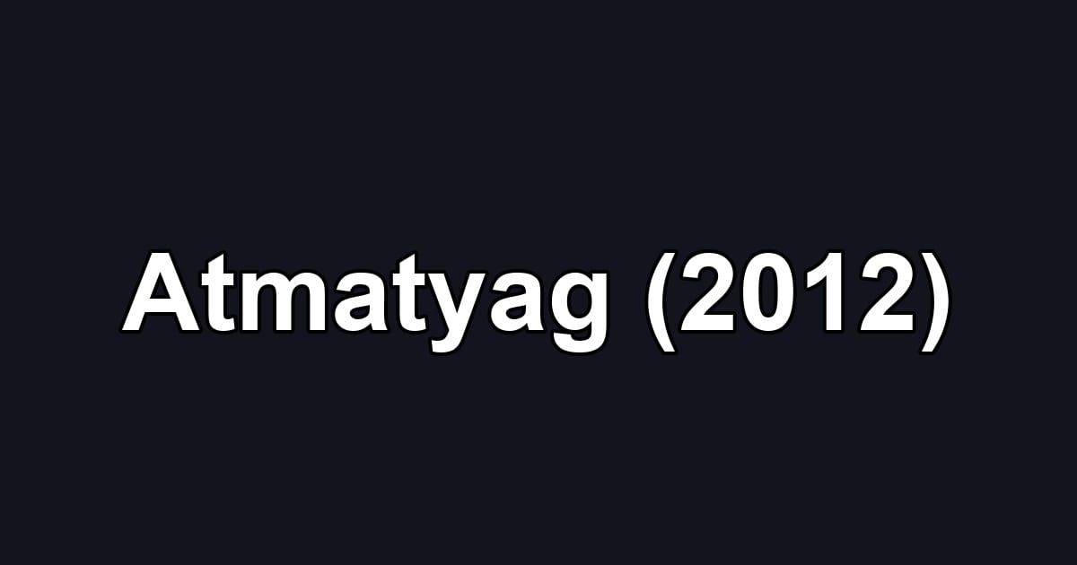 Atmatyag (2012)