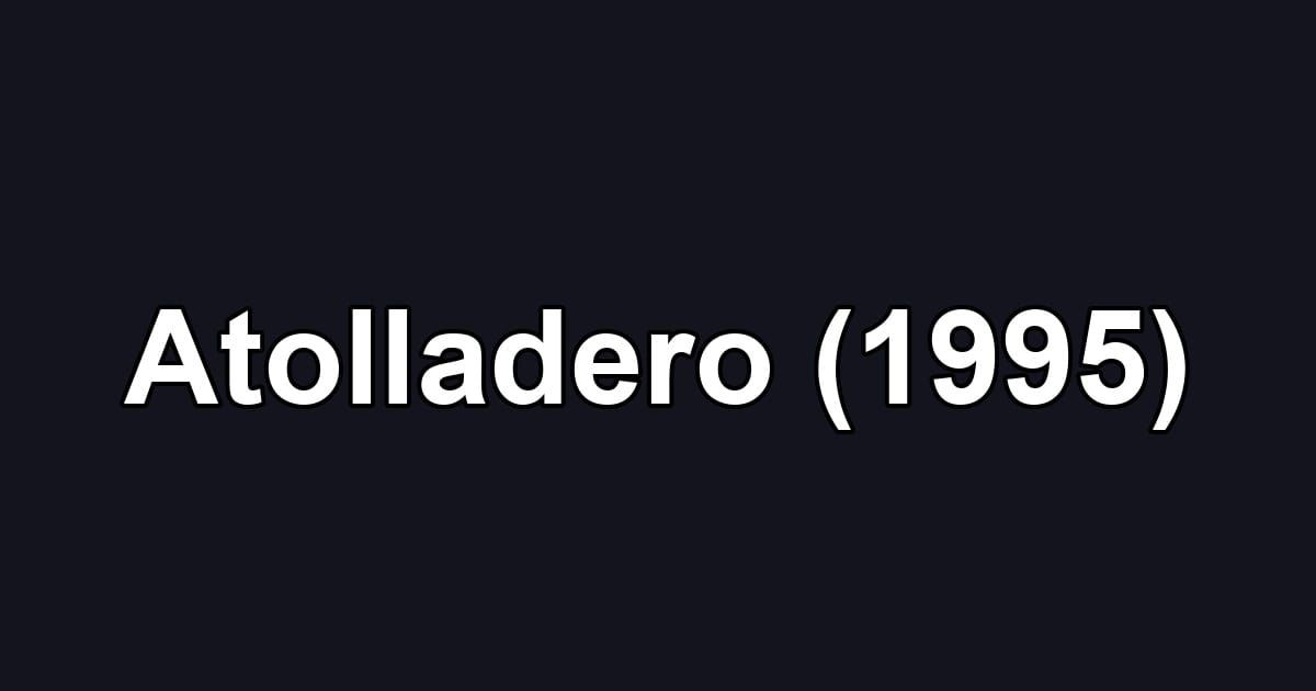 Atolladero (1995)