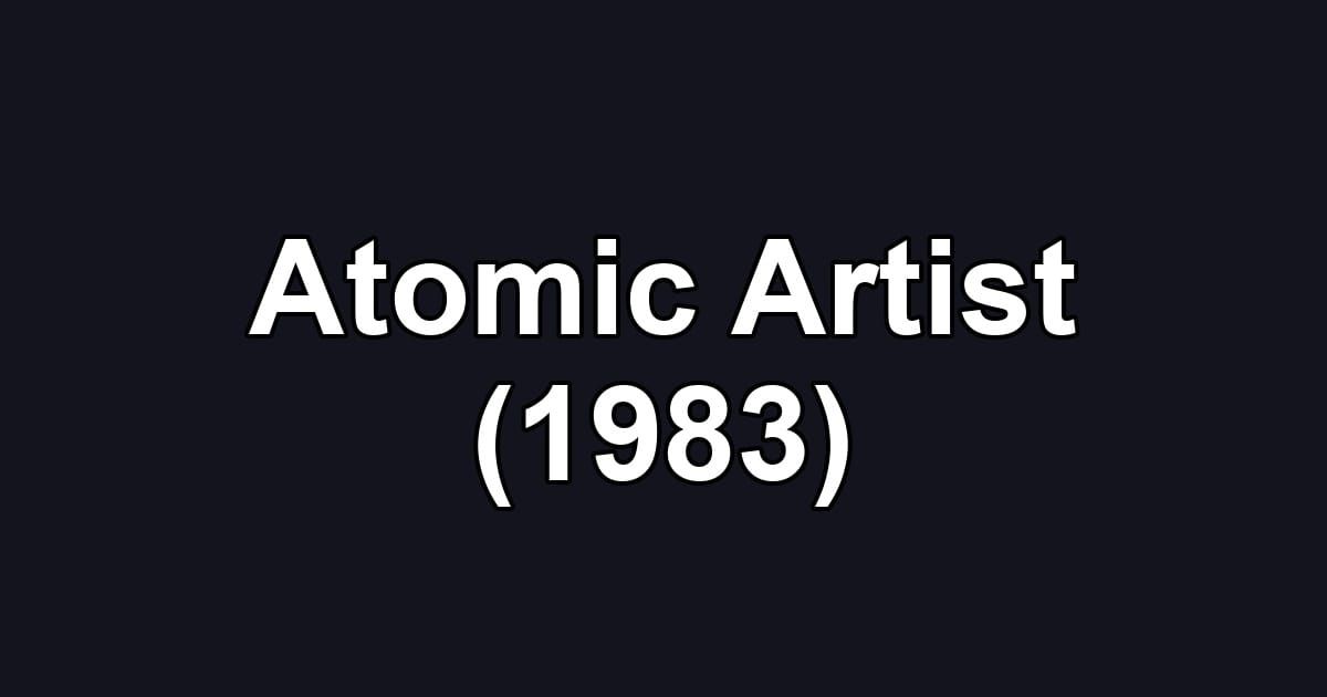 Atomic Artist (1983)