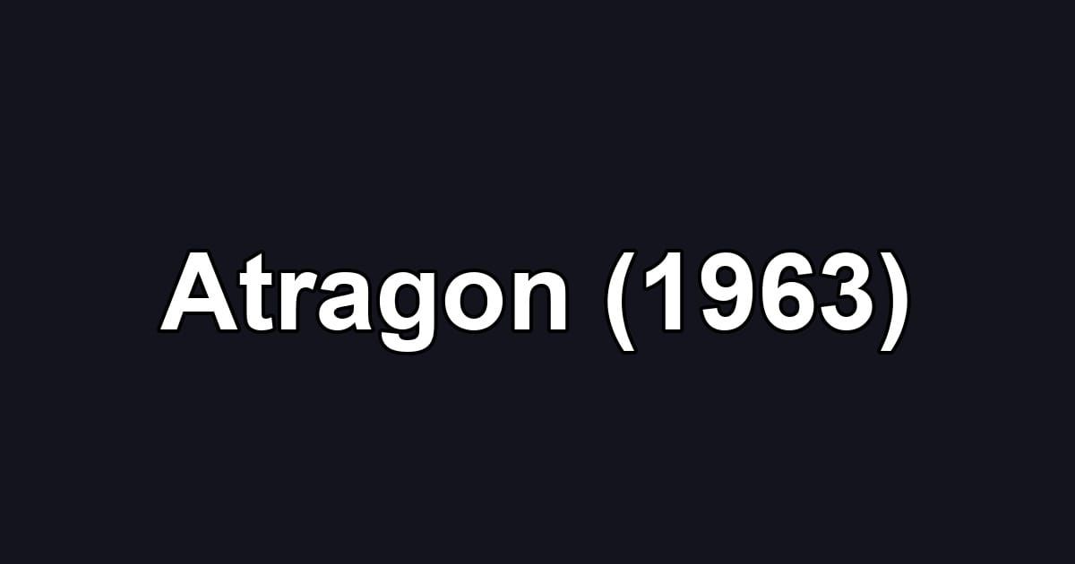 Atragon (1963)