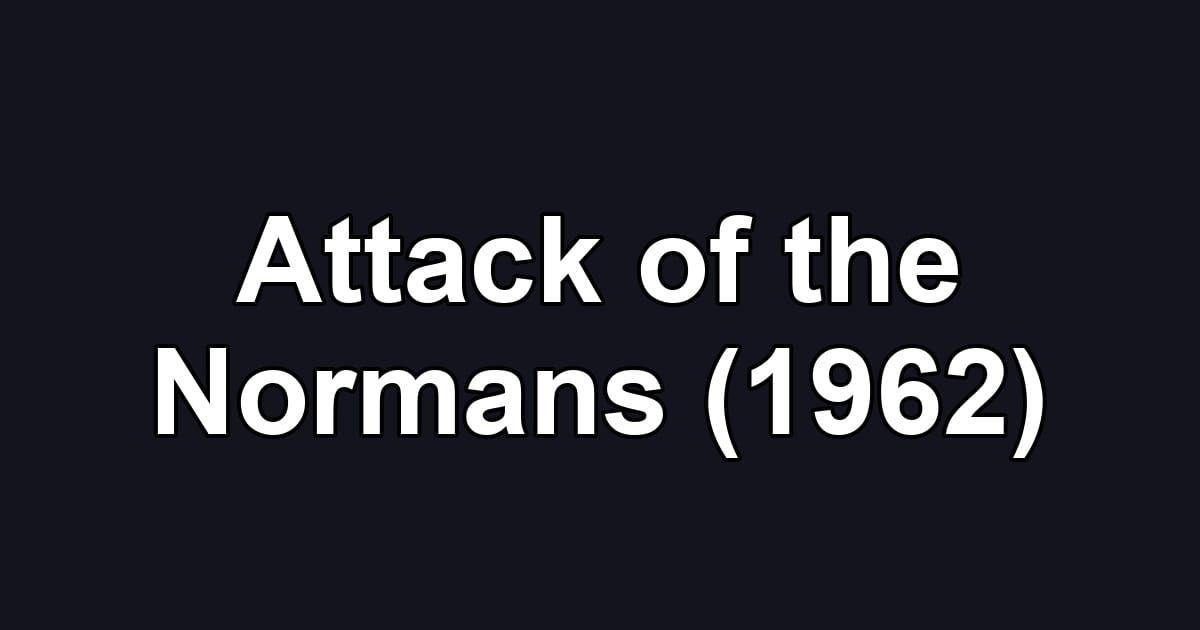 Attack of the Normans (1962)