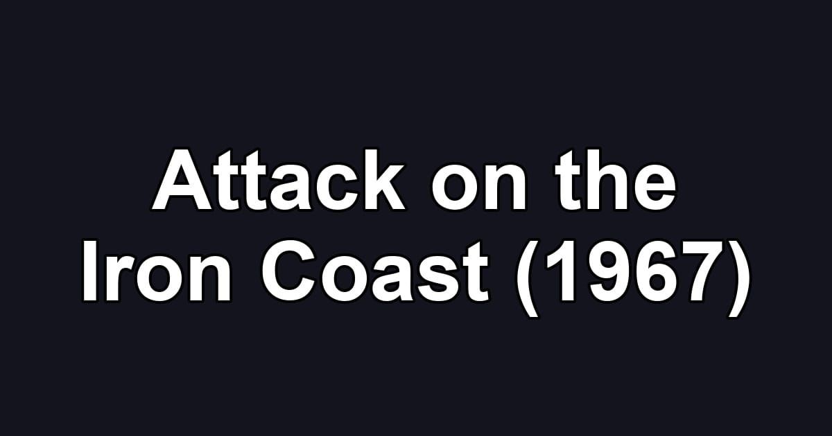 Attack on the Iron Coast (1967)