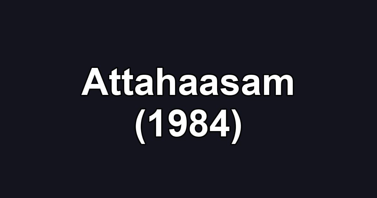 Attahaasam (1984)