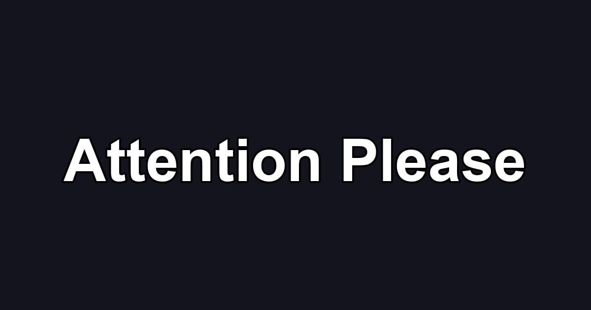 Attention Please