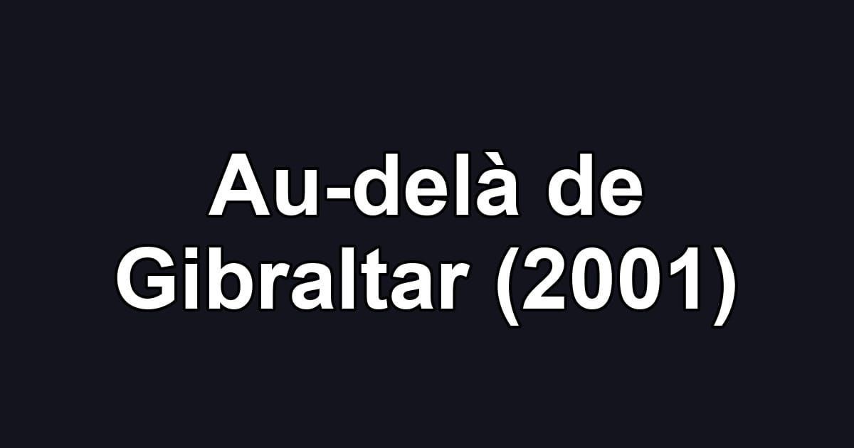 Au-delà de Gibraltar (2001)