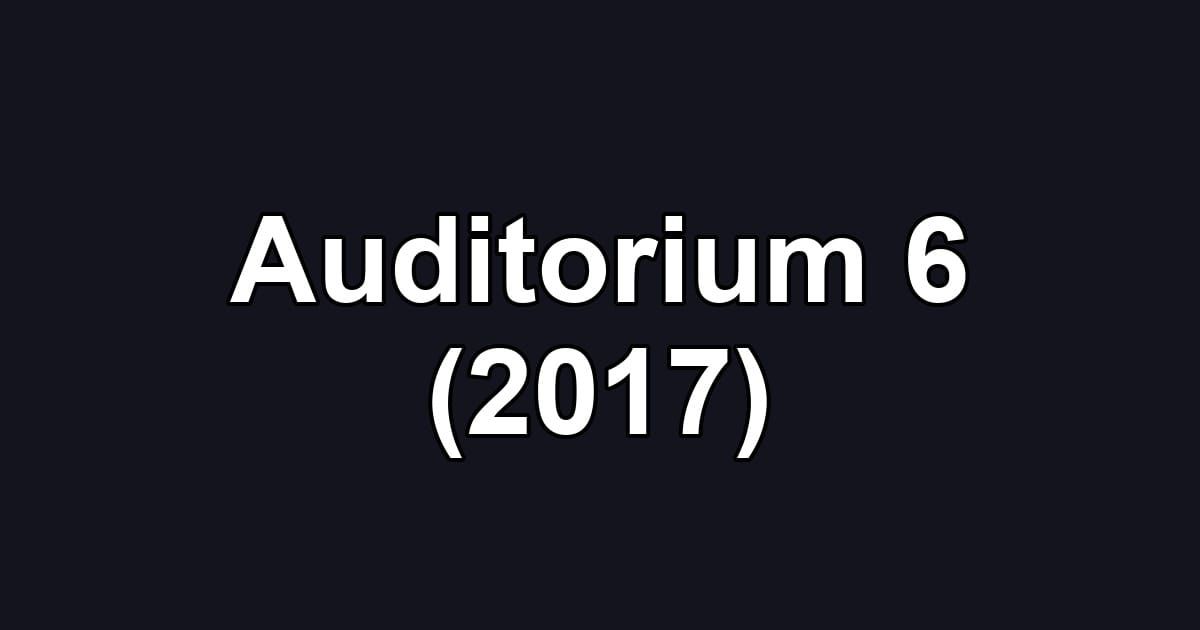 Auditorium 6 (2017)