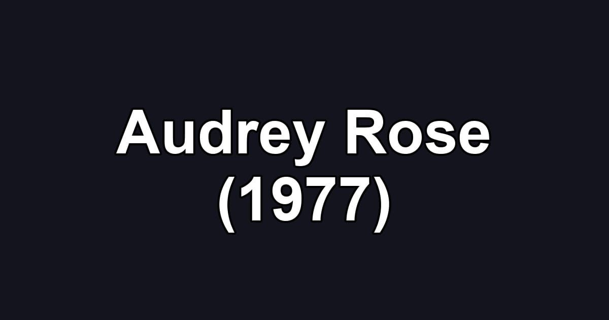 Audrey Rose (1977)