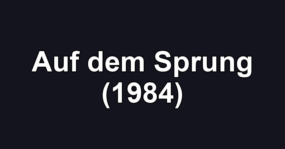 Auf dem Sprung (1984)